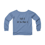 Faith It Till You Make It - Shop La's Showroom